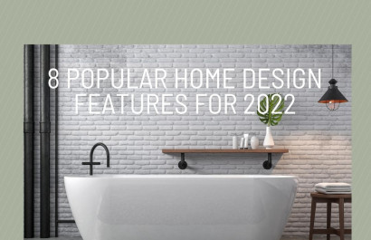 8 HOME DESIGN FEATURES FOR 2022